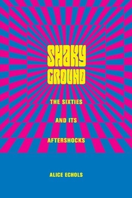 Shaky Ground: The '60s and Its Aftershocks 0231106718 Book Cover