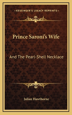 Prince Saroni's Wife: And the Pearl-Shell Necklace 1163662526 Book Cover