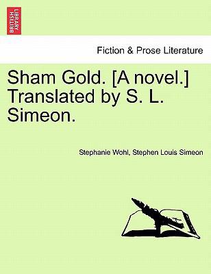 Sham Gold. [A Novel.] Translated by S. L. Simeon. 1241228132 Book Cover