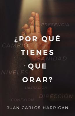 ?Por Qu? Tienes Que Orar?