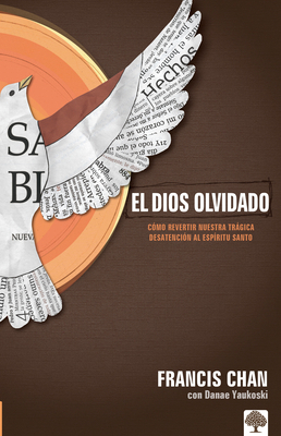 El Dios Olvidado: Cómo Revertir Nuestra Trágica... [Spanish] 1616380519 Book Cover