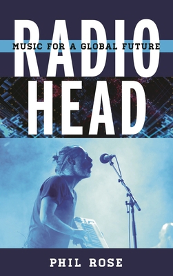 Radiohead: Music for a Global Future 144227929X Book Cover