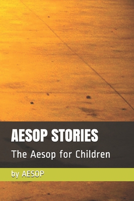 Aesop Stories: The Aesop for Children 1728610427 Book Cover