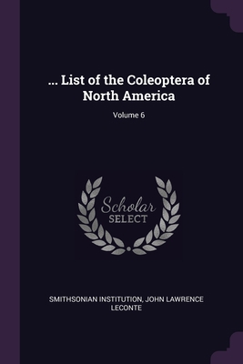 ... List of the Coleoptera of North America; Vo... 1377984958 Book Cover