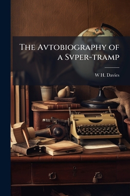 The Avtobiography of a Svper-tramp 1175462330 Book Cover