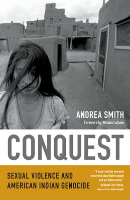 Conquest: Sexual Violence and American Indian G... 0822360381 Book Cover