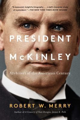President McKinley: Architect of the American C... 1451625456 Book Cover