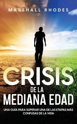 Crisis de la Mediana Edad: Una Guía para Supera... [Spanish] 1646946898 Book Cover