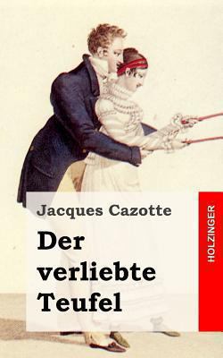 Der verliebte Teufel: (Le Diable amoureux) [German] 1482371340 Book Cover
