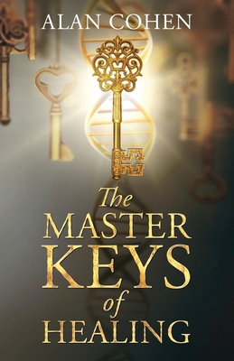 The Master Keys of Healing: Create dynamic well... 0910367094 Book Cover