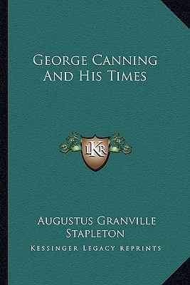 George Canning And His Times 1163640166 Book Cover