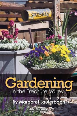 Gardening in the Treasure Valley 0976471868 Book Cover