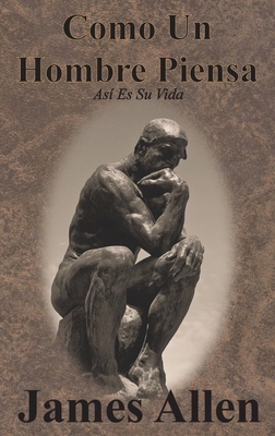 Como Un Hombre Piensa: Así Es Su Vida [Spanish] 1640323805 Book Cover