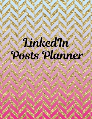 LinkedIn Posts Planner: Organizer to Plan All Y... 1716171628 Book Cover