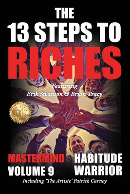 The 13 Steps to Riches - Habitude Warrior Volum... 163792450X Book Cover