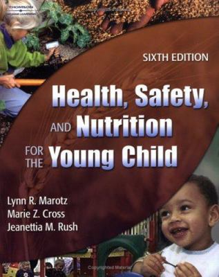 Health, Safety and Nutrition for the Young Child 140183700X Book Cover
