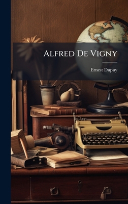 Alfred De Vigny [French] 1023859939 Book Cover