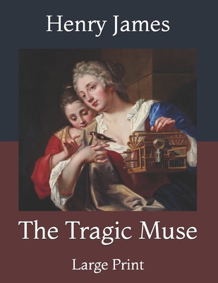 The Tragic Muse: Large Print B09251Y5WS Book Cover