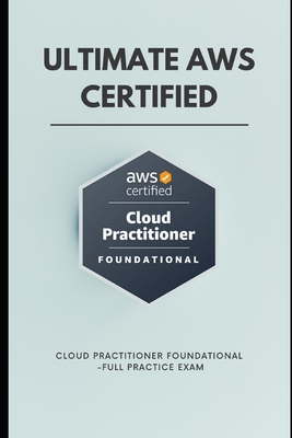 Ultimate AWS Certified Cloud Practitioner Found... B0BTGBGBY9 Book Cover