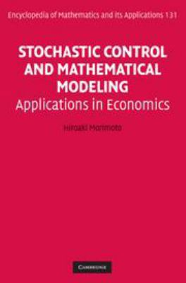 Stochastic Control and Mathematical Modeling: A... 1139087355 Book Cover