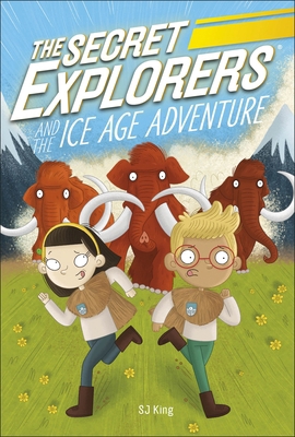 The Secret Explorers and the Ice Age Adventure 0241538440 Book Cover