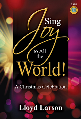 Sing Joy to All the World! - Satb Score with Pe... 0787756555 Book Cover