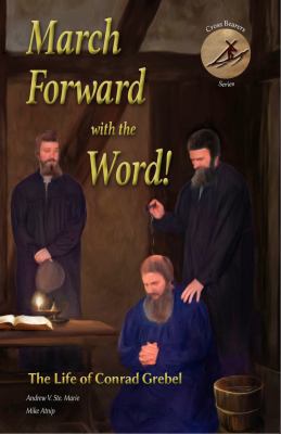 March Forward with the Word!: The Life of Conra... 1680010069 Book Cover