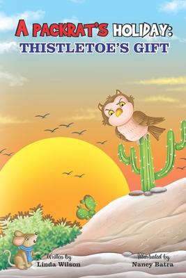 A Packrat's Holiday: Thistletoe's Gift 1735131040 Book Cover