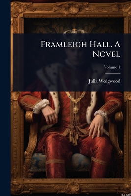 Framleigh Hall. A Novel 1024074242 Book Cover
