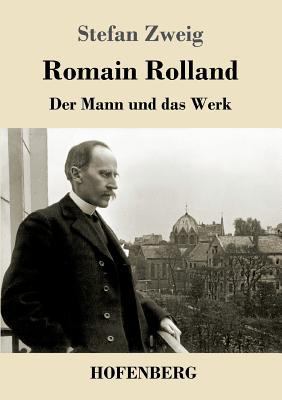 Romain Rolland: Der Mann und das Werk [German] 3743722224 Book Cover