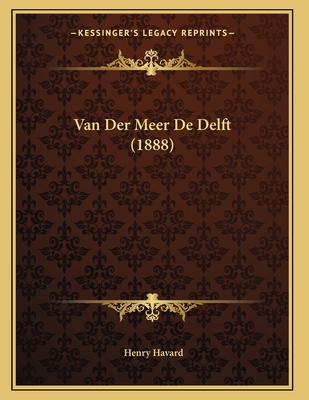 Van Der Meer De Delft (1888) [French] 1167360567 Book Cover