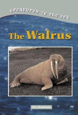 Creatures of the Sea - The Walrus 073771557X Book Cover