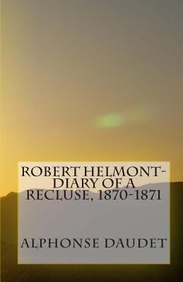 Robert Helmont-Diary Of A Recluse, 1870-1871 1461078334 Book Cover