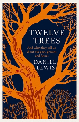 Simon Schuster Twelve Trees And What They Tell ... 1398518840 Book Cover