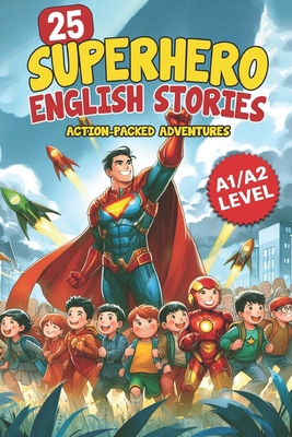 25 Superhero English Stories: Action-Packed Adv... B0DZTLK8HF Book Cover
