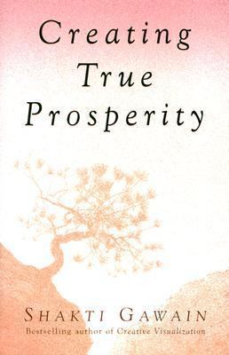 Creating True Prosperity 1567316018 Book Cover