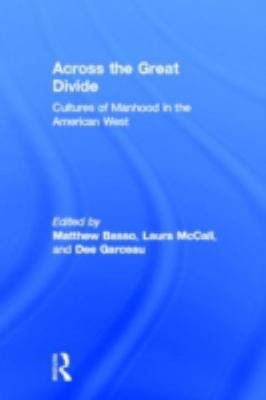 Across the Great Divide: Cultures of Manhood in... 0415924707 Book Cover