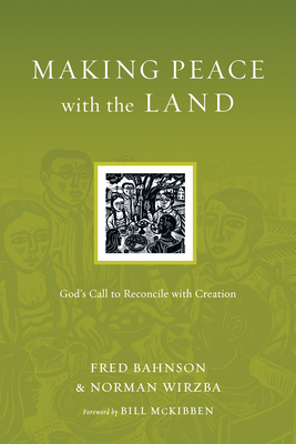 Making Peace with the Land: God's Call to Recon... 0830834575 Book Cover