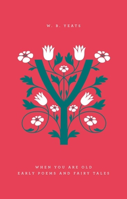 When You Are Old: Early Poems and Fairy Tales 0143126385 Book Cover