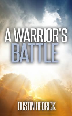 A Warrior's Battle 0990336972 Book Cover