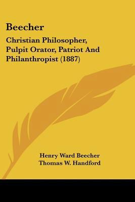 Beecher: Christian Philosopher, Pulpit Orator, ... 1120265851 Book Cover