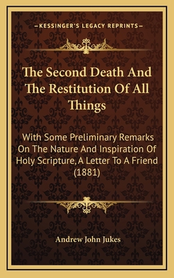 The Second Death And The Restitution Of All Thi... 1165187418 Book Cover