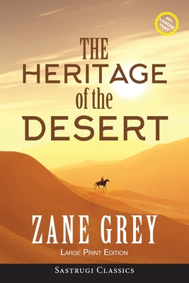The Heritage of the Desert (ANNOTATED, LARGE PR... [Large Print] 164922026X Book Cover