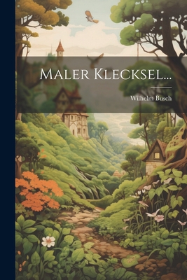 Maler Klecksel... [German] 1022273558 Book Cover