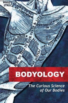 Bodyology: The Curious Science of Our Bodies 0995497869 Book Cover