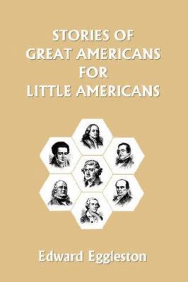 Stories of Great Americans for Little Americans... 1599150840 Book Cover