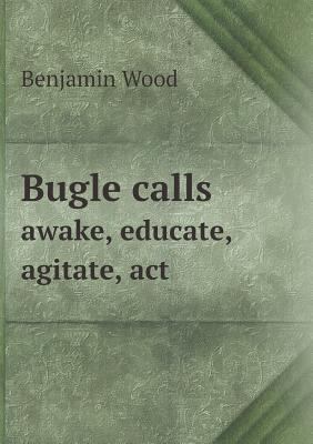 Bugle calls awake, educate, agitate, act 5518691726 Book Cover