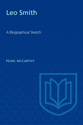 Leo Smith: A Biographical Sketch 1487586957 Book Cover