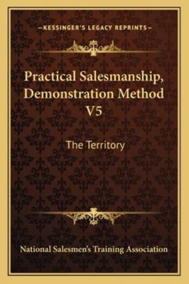 Practical Salesmanship, Demonstration Method V5... 1163138398 Book Cover