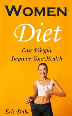 Women Diet: Lose Weight, Improve Your Health 8797500291 Book Cover